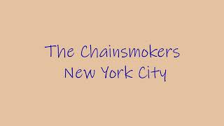 The Chainsmokers - New York City (Lyrics)