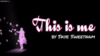 This is Me - lyrics [by Skye Sweetnam]