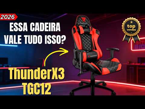 ThunderX3 TGC12: A Melhor Cadeira Gamer de 2026? ASSISTA Antes de COMPRAR!