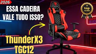 ThunderX3 TGC12: A Melhor Cadeira Gamer de 2026? ASSISTA Antes de COMPRAR!