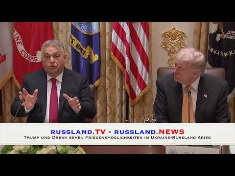 Trump und Orbán sehen Friedensmöglichkeiten im Ukraine-Russland Krieg