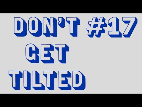 Don't Get Tilted #17