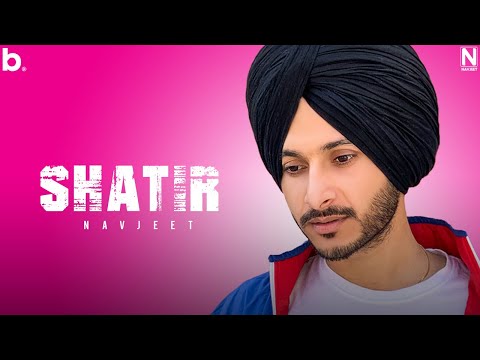 Shatir - Navjeet | Latest Punjabi Song 2020
