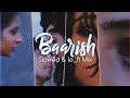 Baarish Slowed Lo Fi Mix Yaariyan ️ Lo Fi2307