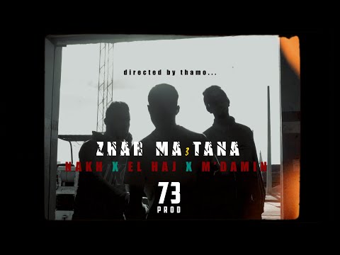 NAKH X M'DAMIN X EL HAJ - ZHAR MA 3TANA (Musique Video)