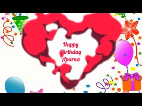 Happy Birthday Aparna - Birthday Names Videos - Birthday Names Songs- Video'S ParK