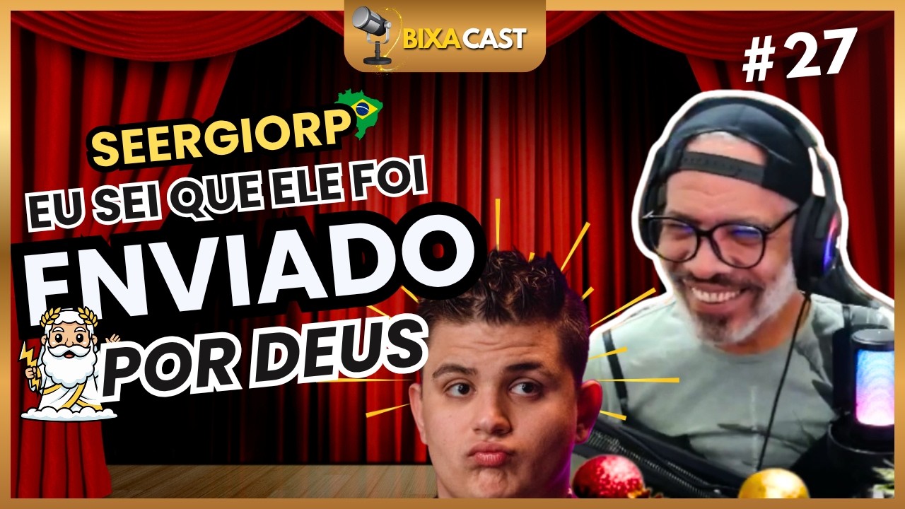 🎙️ BIXACAST #27 🔥 @seergiorp  | Especialista em Soutiens