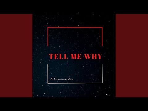 Tell Me Why