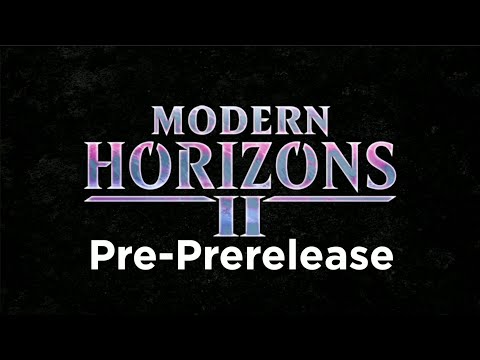 Modern Horizons 2 Pre-PreRelease