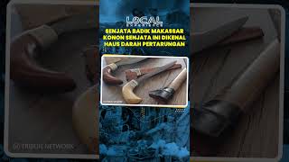 Badik Senjata Tradisional Khas Makassar, Konon Dikenal Haus Darah di Pertempuran