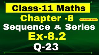 Class-11 Maths | Ex-8.2, Q-23 | Chapter 8 ( Sequence and Series ) | NCERT Math