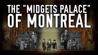 The &quot;Midgets Palace&quot; of Montreal