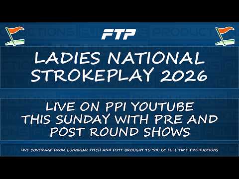 Ladies National Strokeplay Championships 2026 - Final Day Coverage