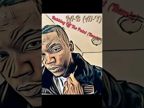 Rubbing Off The Paint (Remix) LA-B (A1-Y)