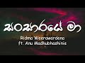 Sansaraye Maa Lyrics Suranganawiyak Mado සන්සාරයේ මා Ridma Weerawardena Anu Madh