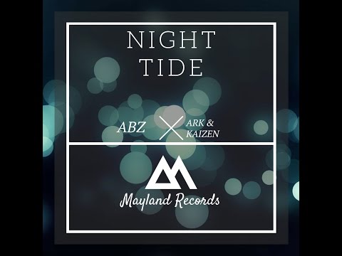 ABZ X Ark & Kaizen - Night Tide (Original Mix) (Free DL)
