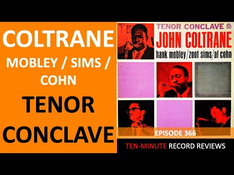John Coltrane, Hank Mobley, Zoot Sims, Al Cohn - Tenor Conclave (Episode 366)