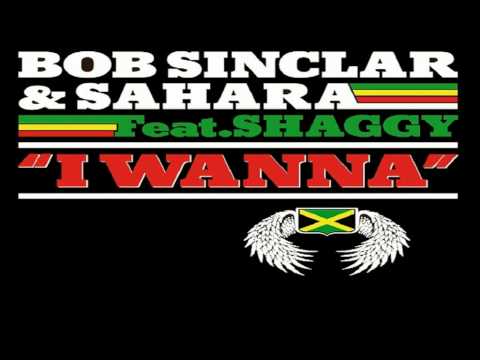 I Wanna (Radio Edit) by Bob Sinclar and Sahara feat. Shaggy ♪♫ 2010 ♫♪