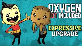 Gets You Right in the Feels - Oxygen Not Included Gameplay - Expressive Upgrade