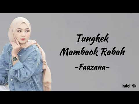 Fauzana - Tungkek Mambaok Rabah | Lirik Lagu Minang