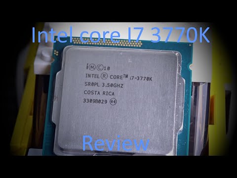 Intel core i7 3770K Review | Can it still game?