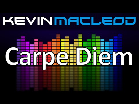 Kevin MacLeod: Carpe Diem