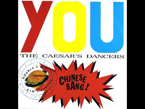 The Caesar's Dancers - Chinese Bang (Full Power D.J Mix)