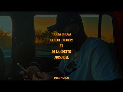 Tanta Droga - Eladio Carrión ft De La Ghetto - Arcángel (Letra/Lyrics)