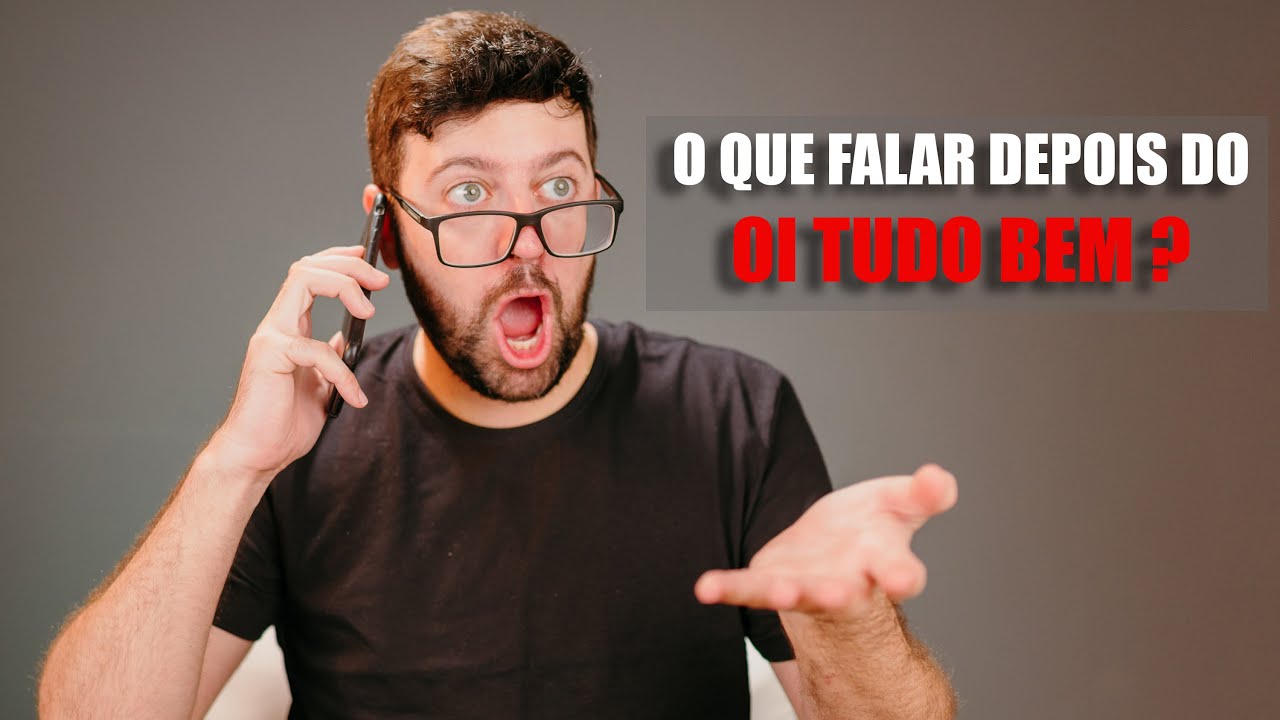 Fale isso Depois do oi tudo bem
