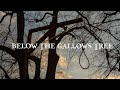 'Below the Gallows Tree' - C.1700 - Performed by Tom Roush