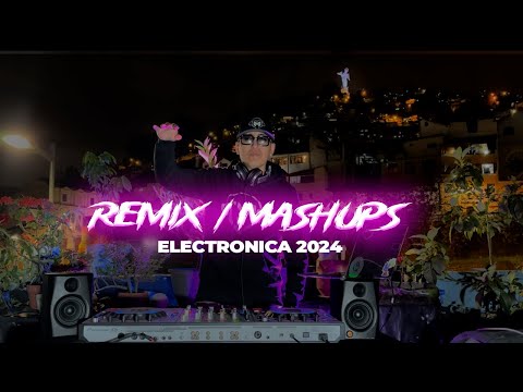 MIX ELECTRONICA   REMIXES   MASHUPS   2024   DJ MENDEZ EC