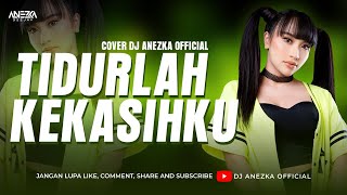 Download lagu FUNKOT - TIDURLAH KEKASIHKU [ NEW VERSION ] COVER BY DJ ANEZKA  mp3