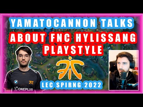 YamatoCannon About FNC Hylissang PlayStyle