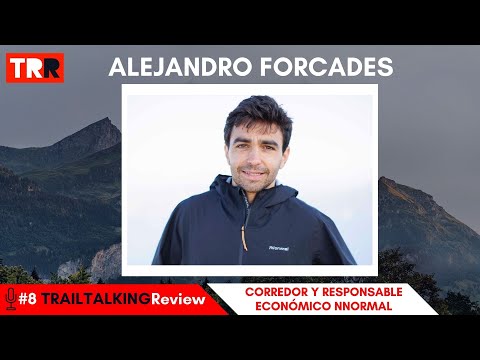 TRAILTALKINGReview 8 - Alejandro Forcades - "NNormal no es una revolución pero respeta mucho el pie"