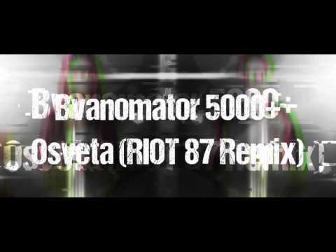 Bvanomator 5000+ - Osveta (RIOT 87 Remix) [Dubstep / Hip Hop / Rock]