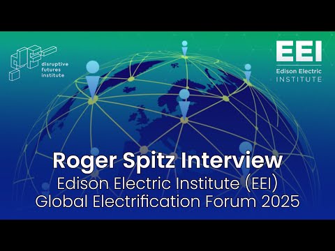 Roger Spitz Keynote Interview at Global Electrification Forum 2025 (Edison Electric Institute)