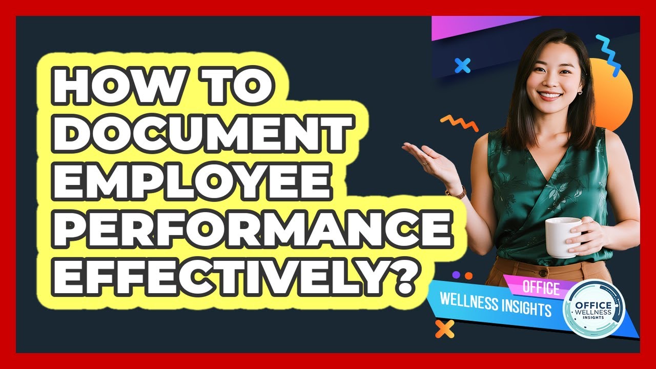 How To Document Employee Performance Effectively?
