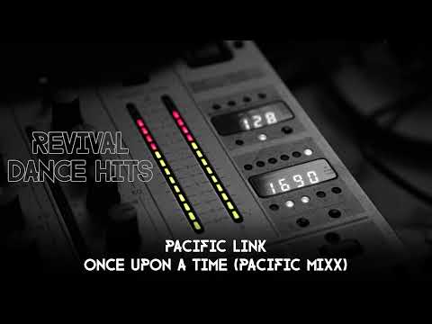 Pacific Link - Once Upon A Time (Pacific Mixx) [HQ]