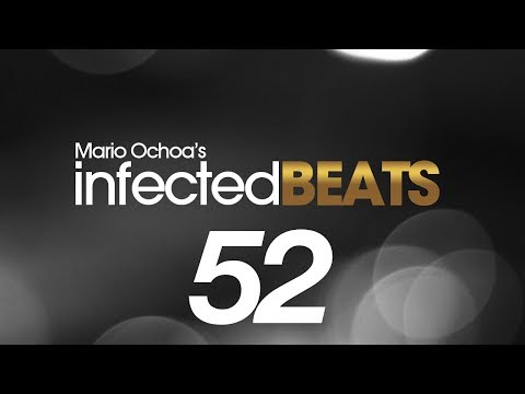 IBP052 - Mario Ochoa's Infected Beats Episode 52