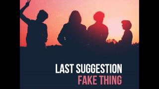 Last Suggestion - Fake Thing video