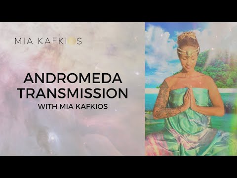 Andromeda Transmission with Mia Kafkios