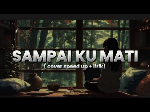 SAMPAI KU MATI - NANO COVER || SPEED UP LIRIK