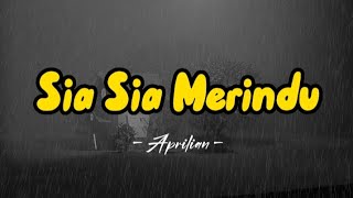 Download lagu Sia Sia Merindu ( lirik ) - Aprilian mp3