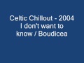 Celtic Chillout - I don't want to know 