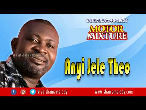 Anyi Jele Theo - Motor Mixture - Shama Melody
