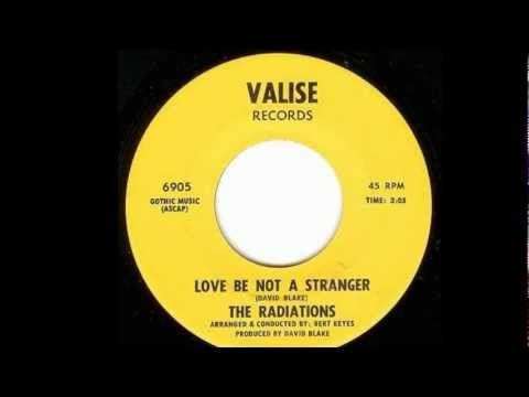 The Radiations - Love Be Not A Stranger