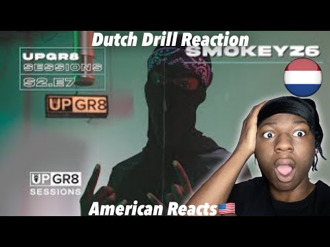 DIT IS VUUR🔥! American Reacts to Dutch Drill! #6SQ SmokeyZ6 - UPGR8 SESSIONS [S2.E7] |