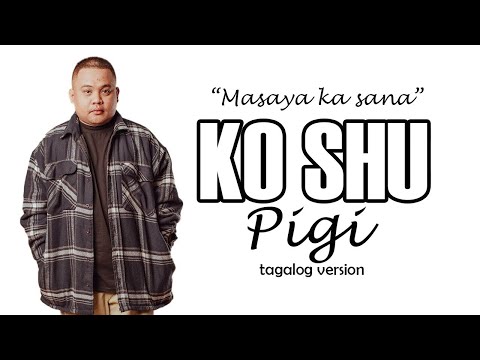 Still One - Ko Shu Pigi (Tagalog Broken Hearted Version)