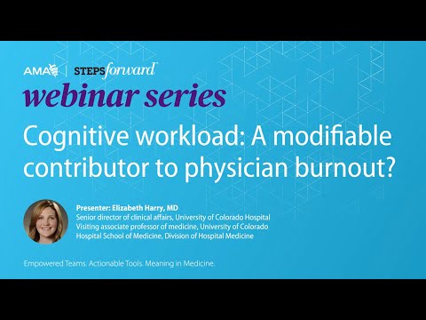 Cognitive workload: A modifiable contributor to physician burnout?