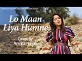 Lo Maan Liya - Raaz Reboot | Cover By Amrita Nayak | Arijit Singh | Jeet Ganguly | Ft. Uptownie